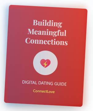 Building Meaningful Connections — Digital Dating Guide